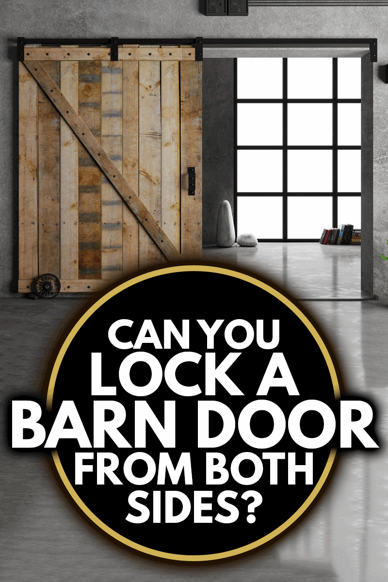 Modern interior in loft style barn sliding wooden door in loft room, Can You Lock A Barn Door From Both Sides?