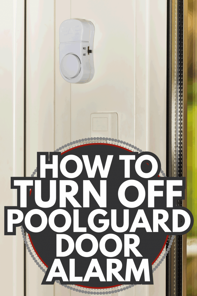 Alarm for windows and doors. How To Turn Off Poolguard Door Alarm