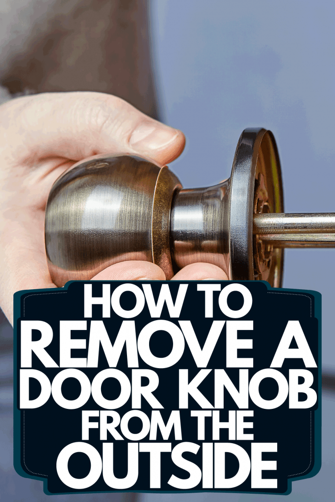 A locksmith removing a doorknob for a few adjustments, How To Remove A Door Knob From The Outside