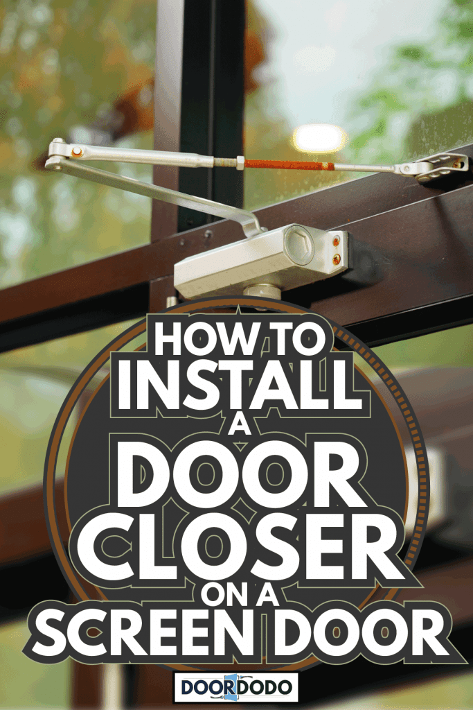 Old door closer is installing on the Glass door. How To Install A Door Closer On A Screen Door