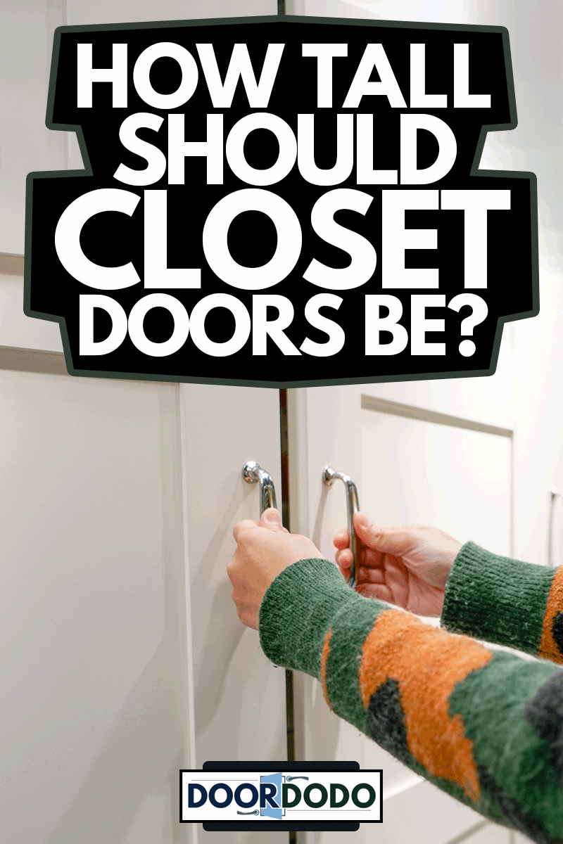women hands open the closet door, white wooden door, How Tall Should Closet Doors Be?