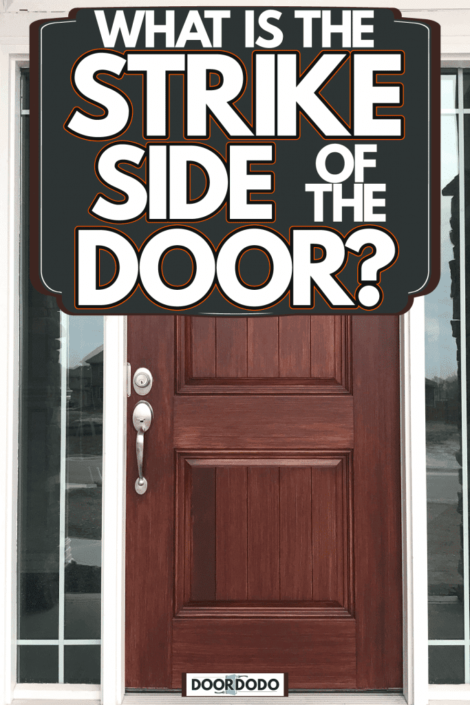 A brown front door with huge window panes and white door frames, What Is The Strike Side Of The Door?