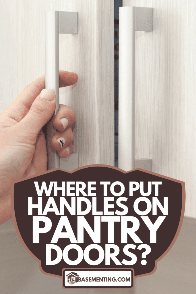 A female hand open the cupboard doors, Where To Put Handles On Pantry Doors?