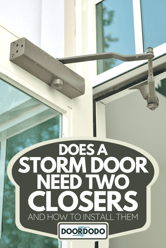 A door closer on white modern glass door, Does A Storm Door Need Two Closers [And How To Install Them]