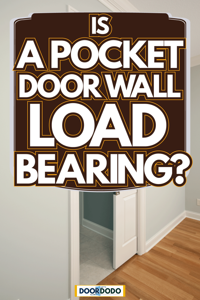 A new pocket door in a house bedroom entrance to bathroom, Is A Pocket Door Wall Load Bearing?