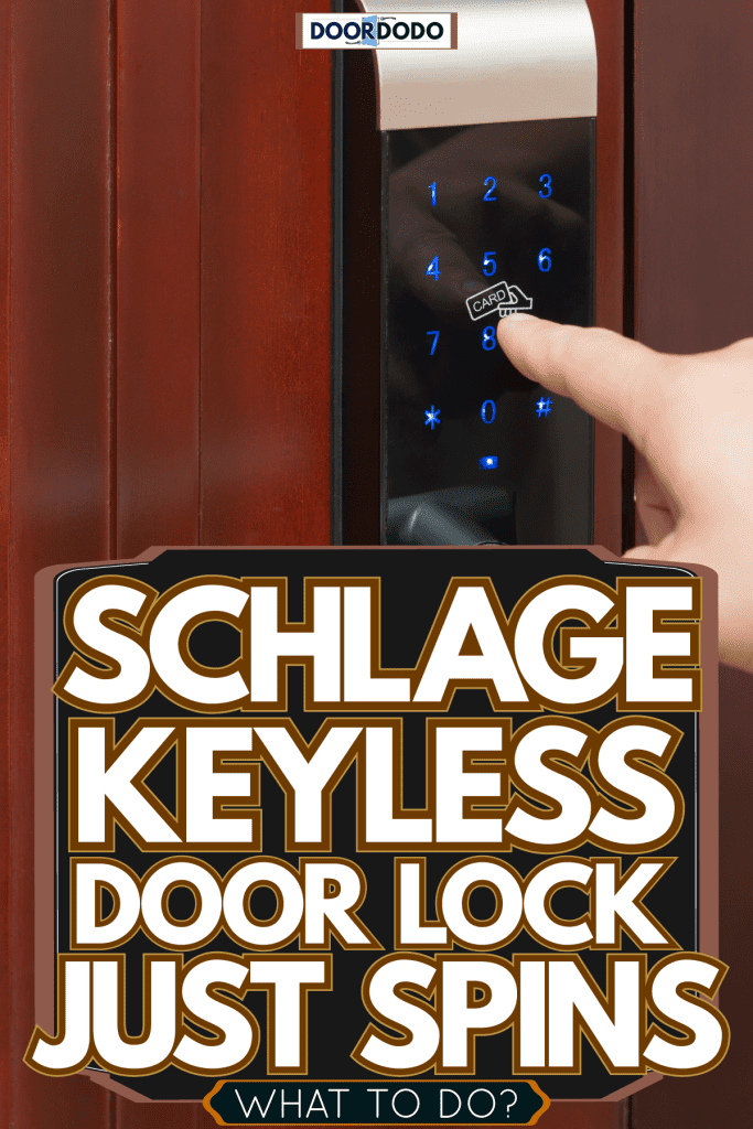Homeowner entering the passcode to his room, Schlage Keyless Door Lock Just Spins-What To Do?